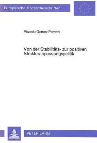 Book Cover for Von Der Stabilitats- Zur Positiven Strukturanpassungspolitik by Ricardo Gomez Pomeri