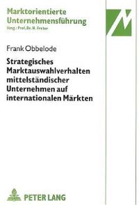 Book Cover for Strategisches Marktauswahlverhalten Mittelstandischer Unternehmen Auf Internationalen Markten by Frank Obbelode