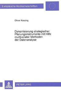 Book Cover for Dynamisierung Strategischer Planungsinstrumente Mit Hilfe Multivariater Methoden Der Datenanalyse by Oliver Kessing