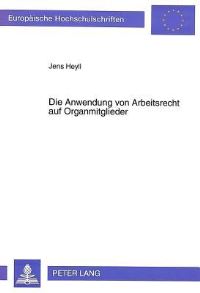 Book Cover for Die Anwendung Von Arbeitsrecht Auf Organmitglieder by Jens Heyll