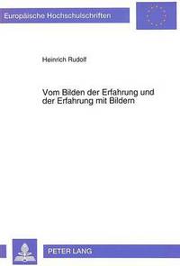 Book Cover for Vom Bilden Der Erfahrung Und Der Erfahrung Mit Bildern by Heinrich Rudolf