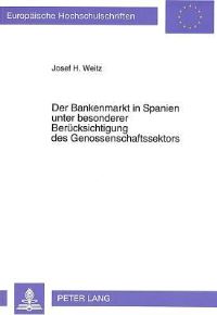 Book Cover for Der Bankenmarkt in Spanien Unter Besonderer Berucksichtigung Des Genossenschaftssektors by Josef H Weitz
