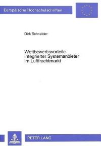Book Cover for Wettbewerbsvorteile Integrierter Systemanbieter Im Luftfrachtmarkt by Dirk Schneider