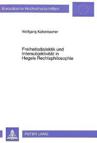 Book Cover for Freiheitsdialektik Und Intersubjektivitaet in Hegels Rechtsphilosophie by Wolfgang Kaltenbacher
