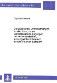 Book Cover for Vergleichende Untersuchungen Zu Den Biosozialen Entwicklungsbedingungen Bei Leistungsstarken, Leistungsschwachen Und Lernbehinderten Schulern by Dagmar Orthmann