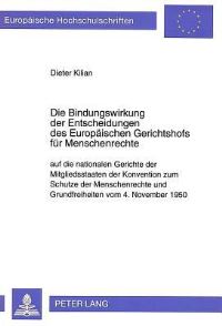 Book Cover for Die Bindungswirkung Der Entscheidungen Des Europaischen Gerichtshofs Fur Menschenrechte by Dieter Kilian