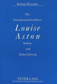 Book Cover for Die Vormarzschriftstellerin Louise Aston by Barbara Wimmer