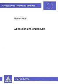 Book Cover for Opposition Und Anpassung by Michael Raub