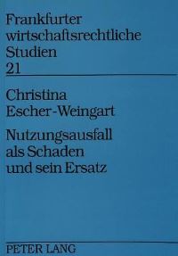 Book Cover for Nutzungsausfall Als Schaden Und Sein Ersatz by Christina EscherWeingart
