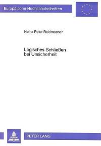 Book Cover for Logisches Schließen Bei Unsicherheit by Heinz Peter Reidmacher