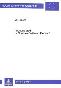 Book Cover for Mignons Lied in Goethes «Wilhelm Meister>> by JinTae Ahn