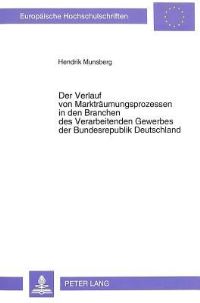 Book Cover for Der Verlauf Von Marktraumungsprozessen in Den Branchen Des Verarbeitenden Gewerbes Der Bundesrepublik Deutschland by Hendrik Munsberg