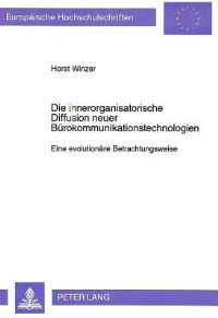 Book Cover for Die Innerorganisatorische Diffusion Neuer Burokommunikationstechnologien by Horst Winzer