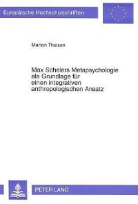 Book Cover for Max Schelers Metapsychologie Als Grundlage Fur Einen Integrativen Anthropologischen Ansatz by Marion Theisen
