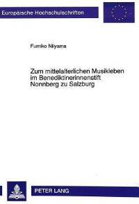 Book Cover for Zum Mittelalterlichen Musikleben Im Benediktinerinnenstift Nonnberg Zu Salzburg by Fumiko Niiyama