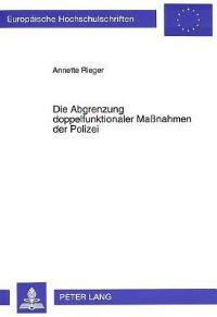 Book Cover for Die Abgrenzung Doppelfunktionaler Maßnahmen Der Polizei by Annette Rieger