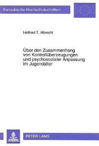 Book Cover for Uber Den Zusammenhang Von Kontrolluberzeugungen Und Psychosozialer Anpassung Im Jugendalter by Helfried T Albrecht