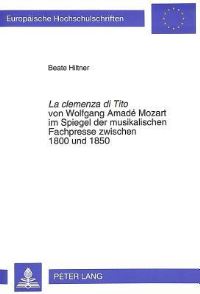 Book Cover for La Clemenza Di Tito Von Wolfgang Amade Mozart Im Spiegel Der Musikalischen Fachpresse Zwischen 1800 Und 1850 by Beate Hiltner