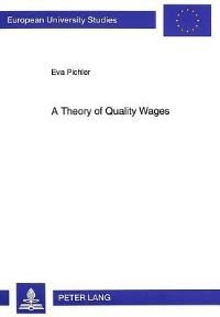 Book Cover for A Theory of Quality Wages by Eva Pichler