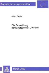 Book Cover for Die Entwicklung Schlußfolgernden Denkens by Albert Ziegler