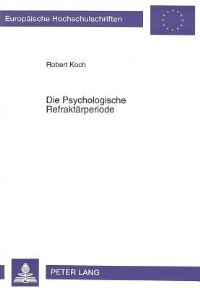 Book Cover for Die Psychologische Refraktarperiode by Robert Koch