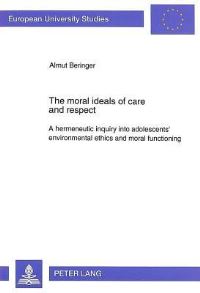 Book Cover for The Moral Ideals of Care and Respect by Almut Beringer