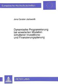 Book Cover for Dynamische Programmierung Bei Erweiterten Modellen Simultaner Investitions- Und Finanzierungsplanung by Jens Carsten Jackwerth