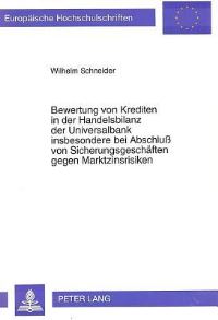 Book Cover for Bewertung Von Krediten in Der Handelsbilanz Der Universalbank Insbesondere Bei Abschluß Von Sicherungsgeschaften Gegen Marktzinsrisiken by Wilhelm Schneider