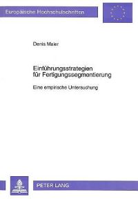 Book Cover for Einfuhrungsstrategien Fur Fertigungssegmentierung by Denis Maier