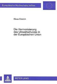 Book Cover for Die Harmonisierung Des Umweltschutzes in Der Europaischen Union by Klaus Eckrich