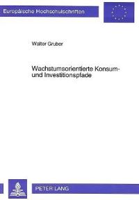 Book Cover for Wachstumsorientierte Konsum- Und Investitionspfade by Walter Gruber