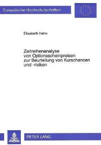 Book Cover for Zeitreihenanalyse Von Optionsscheinpreisen Zur Beurteilung Von Kurschancen Und -Risiken by Elisabeth Hehn