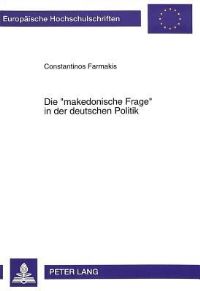 Book Cover for Die «Makedonische Frage>> in Der Deutschen Politik by Constantinos Farmakis