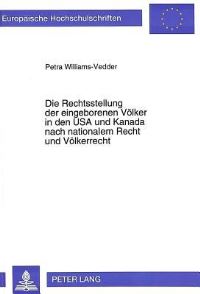 Book Cover for Die Rechtsstellung Der Eingeborenen Volker in Den USA Und Kanada Nach Nationalem Recht Und Volkerrecht by Petra WilliamsVedder