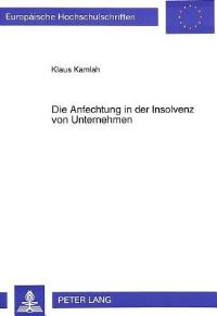 Book Cover for Die Anfechtung in Der Insolvenz Von Unternehmen by Klaus Kamlah
