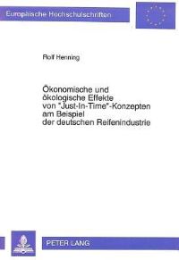 Book Cover for Okonomische Und Okologische Effekte Von «Just-In-Time>>-Konzepten Am Beispiel Der Deutschen Reifenindustrie by Rolf Henning