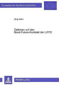 Book Cover for Optionen Auf Den Bund-Future-Kontrakt Der LIFFE by Jörg Hahn