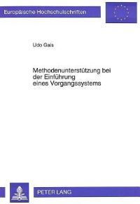 Book Cover for Methodenunterstutzung Bei Der Einfuhrung Eines Vorgangssystems by Udo Gais