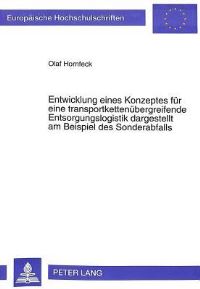Book Cover for Entwicklung Eines Konzeptes Fur Eine Transportkettenubergreifende Entsorgungslogistik Dargestellt Am Beispiel Des Sonderabfalls by Olaf Hornfeck