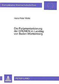 Book Cover for Die Parlamentarisierung Der GRUNEN Im Landtag Von Baden-Wurttemberg by HansPeter Welte