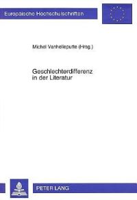 Book Cover for Geschlechterdifferenz in Der Literatur by Michel Vanhelleputte
