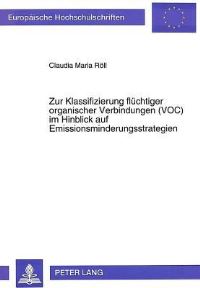 Book Cover for Zur Klassifizierung Fluchtiger Organischer Verbindungen (VOC) Im Hinblick Auf Emissionsminderungsstrategien by Claudia Maria Röll