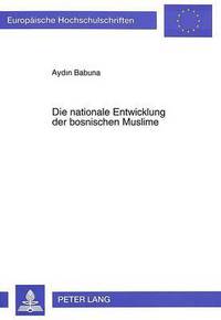 Book Cover for Die Nationale Entwicklung Der Bosnischen Muslime by Aydin Babuna