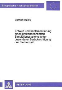 Book Cover for Entwurf Und Implementierung Eines Prozeßorientierten Simulationssystems Unter Besonderer Berucksichtigung Der Rechenzeit by Matthias Kopitzki