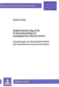 Book Cover for Implementierung Einer Fusionskontrolle Im Europaischen Binnenmarkt by Patrick Rösler