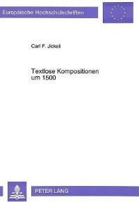Book Cover for Textlose Kompositionen Um 1500 by Carl F Jickeli