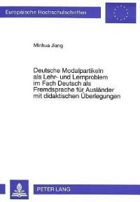 Book Cover for Deutsche Modalpartikeln Als Lehr- Und Lernproblem Im Fach Deutsch Als Fremdsprache Fur Auslander Mit Didaktischen Uberlegungen by Minhua Jiang