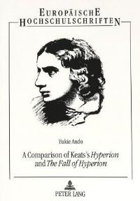 Book Cover for A Comparison of Keats's Hyperion and The Fall of Hyperion by Yukie Ando