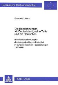 Book Cover for Die Bezeichnungen Fur Deutschland, Seine Teile Und Die Deutschen by Johannes Latsch