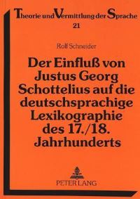 Book Cover for Der Einfluß Von Justus Georg Schottelius Auf Die Deutschsprachige Lexikographie Des 17./18. Jahrhunderts by Rolf Schneider